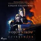 Krew wojowników 1 - Uciekinier af Łukasz Czeszumski