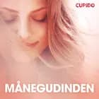 Månegudinden - erotiske noveller af Cupido