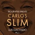 Biografías breves - Carlos Slim af Luis Machado