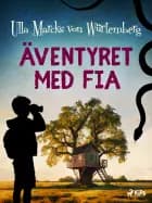 Äventyret med Fia af Ulla Marcks von Würtemberg