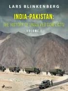 India-Pakistan: The History of Unsolved Conflicts: Volume I af Lars Blinkenberg