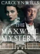 The Maxwell Mystery af Carolyn Wells