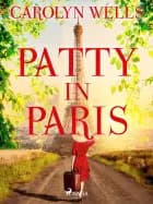 Patty in Paris af Carolyn Wells