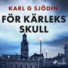 För kärleks skull af Karl G Sjödin