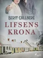 Lifsens krona af Berit Gullberg