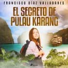 El secreto de Pulau Karang af Francisco Díaz Valladares