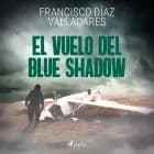 El vuelo del Blue Shadow af Francisco Díaz Valladares