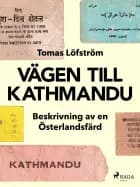 Vägen till Kathmandu af Tomas Löfström