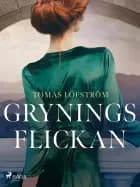 Gryningsflickan af Tomas Löfström