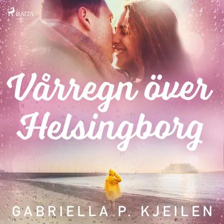Vårregn över Helsingborg af Gabriella P. Kjeilen