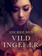 Vild ingefær af Anchee Min