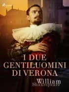 I due gentiluomini di Verona af William Shakespeare