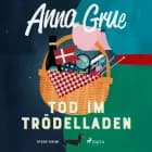 Tod im Trödelladen af Anna Grue
