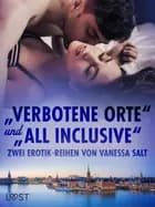 „Verbotene Orte'' und „All Inclusive'': Zwei Erotik-Reihen von Vanessa Salt af Vanessa Salt