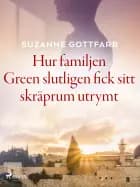 Hur familjen Green slutligen fick sitt skräprum utrymt