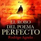 El robo del poema perfecto af Rodrigo Agrelo