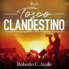 Tosco clandestino af Roberto C. Avalle