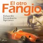 El otro Fangio af Eduardo Gesumaría Sprinter