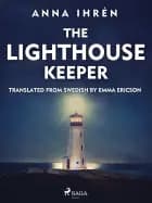 The Lighthouse Keeper af Anna Ihrén