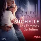 Michelle 5 : Les Femmes de Julien - Une nouvelle érotique af Ashley B. Stone