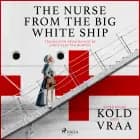 The Nurse from the Big White Ship af Mich Vraa og Jesper Bugge Kold