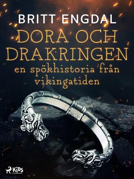 Dora och drakringen: en spökhistoria från vikingatiden af Britt Engdal