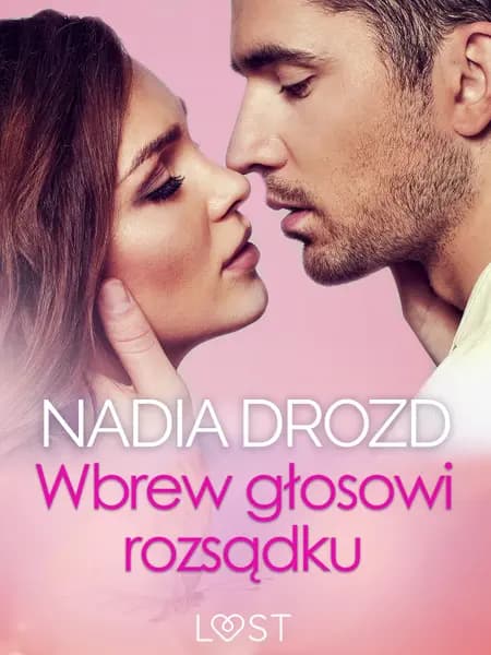 Wbrew głosowi rozsądku - seks z eks af Nadia Drozd