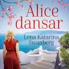 Alice dansar af Lena Katarina Swanberg