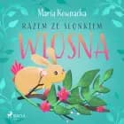 Razem ze słonkiem. Wiosna af Maria Kownacka