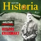 Hitlers krigsmakt af Allt om Historia