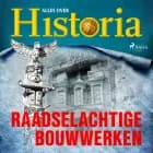 Raadselachtige bouwwerken af Alles over Historia