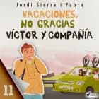 Víctor y compañía 11: Vacaciones, no gracias af Jordi Sierra i Fabra