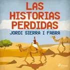 Las historias perdidas af Jordi Sierra i Fabra