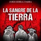 La sangre de la tierra af Jordi Sierra i Fabra