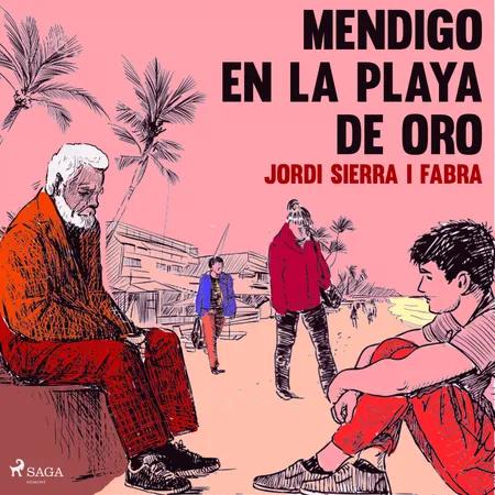 Mendigo en la playa de oro af Jordi Sierra i Fabra