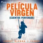 Película virgen (Cuentos perversos) af Jordi Sierra i Fabra
