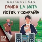 Víctor y compañía 12: Dando la nota af Jordi Sierra i Fabra