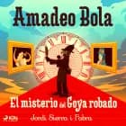 Amadeo Bola: El misterio del Goya robado af Jordi Sierra i Fabra