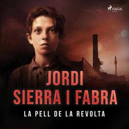 La pell de la revolta af Jordi Sierra i Fabra