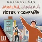Víctor y compañía 10: Jamalají, jamalajá af Jordi Sierra i Fabra