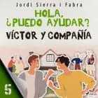 Víctor y compañía 5: Hola, ¿puedo ayudar? af Jordi Sierra i Fabra