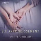 8:e arrondissement - erotisk novell af Lotte Garbers