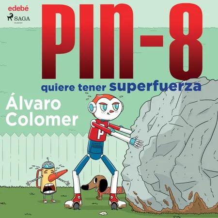 PIN-8 quiere tener superfuerza af Álvaro Colomer