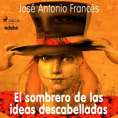 El sombrero de las ideas descabelladas af José Antonio Francés
