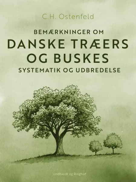 Bemærkninger om danske træers og buskes systematik og udbredelse. Bind 2 af C.H. Ostenfeld