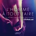 L'Homme à tout faire - et 10 autres nouvelles érotiques d'Erika Lust af Auteurs multiples