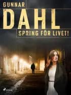 Spring för livet! af Gunnar Dahl