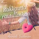 Rakkautta ja rautalankaa af Anneli Salonen