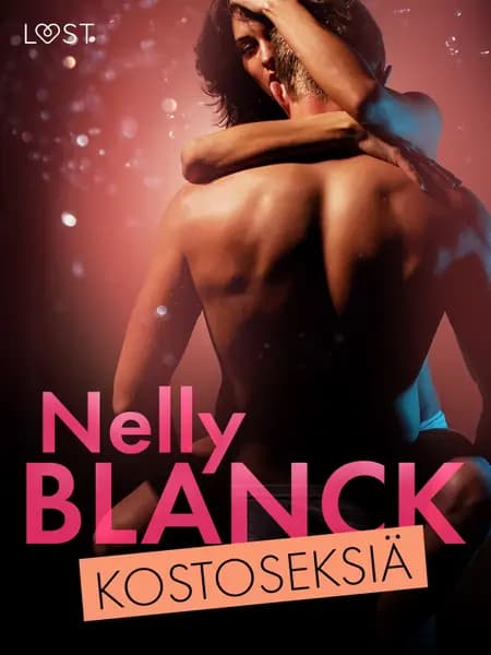 Kostoseksiä - eroottinen novelli af Nelly Blanck