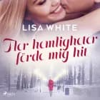 Fler hemligheter förde mig hit af Lisa White